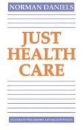Just Health Care di Norman Daniels edito da Cambridge University Press