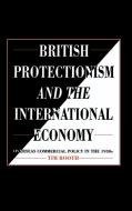 British Protectionism and the International Economy di Tim Rooth edito da Cambridge University Press