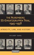 The Nuremberg SS-Einsatzgruppen Trial, 1945-1958 di Hilary Earl edito da Cambridge University Press