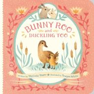 Bunny Roo And Duckling Too di Melissa Marr edito da Nancy Paulsen Books