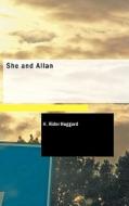 She And Allan di Sir H Rider Haggard edito da Bibliolife