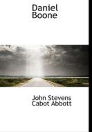 Daniel Boone di John Stevens Cabot Abbott edito da Bibliolife