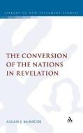 The Conversion of the Nations in Revelation di Allan J. McNicol edito da CONTINNUUM 3PL