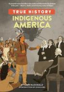 Indigenous America di Liam McDonald edito da PENGUIN WORKSHOP
