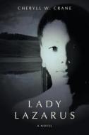 Lady Lazarus di Cheryll W. Crane edito da iUniverse