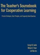 The Teacher's Sourcebook for Cooperative Learning: Practical Techniques, Basic Principles, and Frequently Asked Question di George M. Jacobs, Michael P. Power, Wan Inn Loh edito da CORWIN PR INC