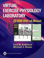 Virtual Exercise Physiology Laboratory di Fred Kolkhorst, Michael Bunono edito da Lippincott Williams And Wilkins