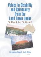 Voices In Disability And Spirituality From The Land Down Under edito da Taylor & Francis Inc