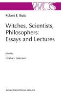 Witches, Scientists, Philosophers: Essays and Lectures di Robert E. Butts edito da Springer Netherlands