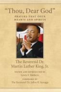 Thou, Dear God di Martin Luther King Jr. edito da Beacon Press