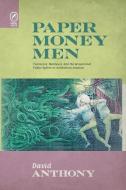 Paper Money Men di David Anthony edito da The Ohio State University Press