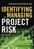 Identifying and Managing Project Risk: Essential Tools for Failure-Proofing Your Project di Tom Kendrick edito da HARPERCOLLINS LEADERSHIP