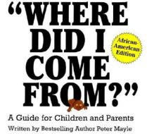 "Where Did I Come From?" - Afr di Peter Mayle, Mayle, JR. Thomas Sanders edito da Lyle Stuart