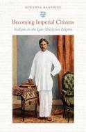 Becoming Imperial Citizens di Sukanya Banerjee edito da Duke University Press Books