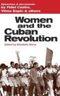 Women and the Cuban Revolution: Speeches and Documents by Castro, Fidel, Espín, Vilma, and Others di Fidel Castro, Vilma Espin edito da PATHFINDER PR