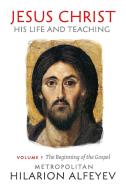 The Beginning Of The Gospel di Ilarion edito da St Vladimir's Seminary Press,u.s.