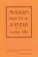 Modern Practical Joinery di George Ellis edito da Craven Street Books