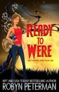 Ready to Were: Shift Happens Series Book One di Robyn Peterman edito da Robyn Peterman