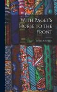 With Paget's Horse to the Front di Cosmo Rose-Innes edito da LEGARE STREET PR