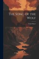 The Song of the Wolf di Frank Mayer edito da LEGARE STREET PR