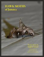 Hawk Moths of Jamaica di Thomas W. Turner edito da FriesenPress