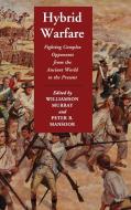 Hybrid Warfare di Williamson Murray edito da Cambridge University Press