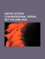 United States Congressional Serial Set Volume 4954 di Books Group edito da Rarebooksclub.com