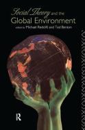 Social Theory And The Global Environment di Ted Benton, Michael Redclift edito da Taylor & Francis Ltd