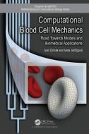 Computational Blood Cell Mechanics di Ivan Cimrak, Iveta Jancigova edito da Taylor & Francis Ltd