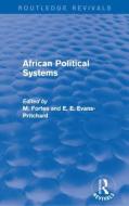 African Political Systems di M. Fortes, E E Evans-Pritchard edito da Taylor & Francis Ltd