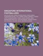 Singapore International Footballers: Noh di Books Llc edito da Books LLC, Wiki Series