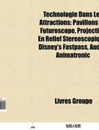Technologie Dans Les Attractions: Pavill di Livres Groupe edito da Books LLC, Wiki Series