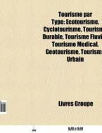 Tourisme Par Type: Cotourisme, Cyclotou di Livres Groupe edito da Books LLC, Wiki Series