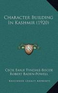 Character Building in Kashmir (1920) di Cecil Earle Tyndale-Biscoe edito da Kessinger Publishing