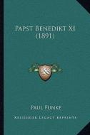 Papst Benedikt XI (1891) di Paul Funke edito da Kessinger Publishing