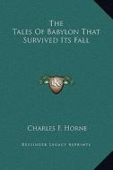 The Tales of Babylon That Survived Its Fall edito da Kessinger Publishing