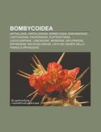 Bombycoidea: Anthelidae, Apatelodidae, B di Fonte Wikipedia edito da Books LLC, Wiki Series