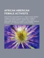African American Female Activists: Rosa di Source Wikipedia edito da Books LLC, Wiki Series