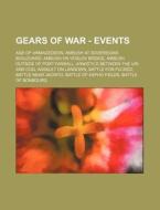 Gears Of War - Events: Age Of Armageddon di Source Wikia edito da Books LLC, Wiki Series