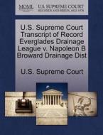 U.s. Supreme Court Transcript Of Record Everglades Drainage League V. Napoleon B Broward Drainage Dist edito da Gale Ecco, U.s. Supreme Court Records