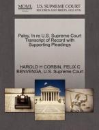 Paley, In Re U.s. Supreme Court Transcript Of Record With Supporting Pleadings di Harold H Corbin, Felix C Benvenga edito da Gale, U.s. Supreme Court Records