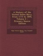 History of the United States Navy, from 1775 to 1894, Volume 2 di Edgar Stanton Maclay, Roy Campbell Smith edito da Nabu Press