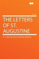 The Letters of St. Augustine di W. J. (William John) Sparrow-Simpson edito da HardPress Publishing