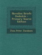 Novellen Briefe Gedichte di Jens Peter Jacobsen edito da Nabu Press