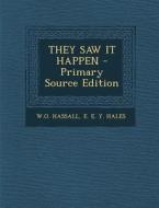 They Saw It Happen di Wo Hassall, E. E. y. Hales edito da Nabu Press
