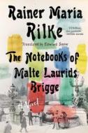 Notebooks of Malte Laurids Brigge di Rainer Maria Rilke edito da W W NORTON & CO