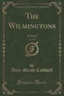 The Wilmingtons, Vol. 3 Of 3 di Anne Marsh-Caldwell edito da Forgotten Books