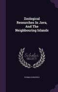 Zoological Researches In Java, And The Neighbouring Islands di Thomas Horsfield edito da Palala Press