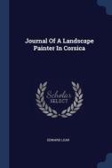 Journal Of A Landscape Painter In Corsic di EDWARD LEAR edito da Lightning Source Uk Ltd