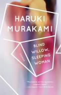 Blind Willow, Sleeping Woman di Haruki Murakami edito da VINTAGE